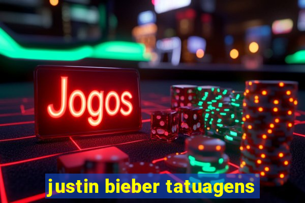 justin bieber tatuagens